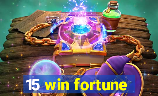 15 win fortune